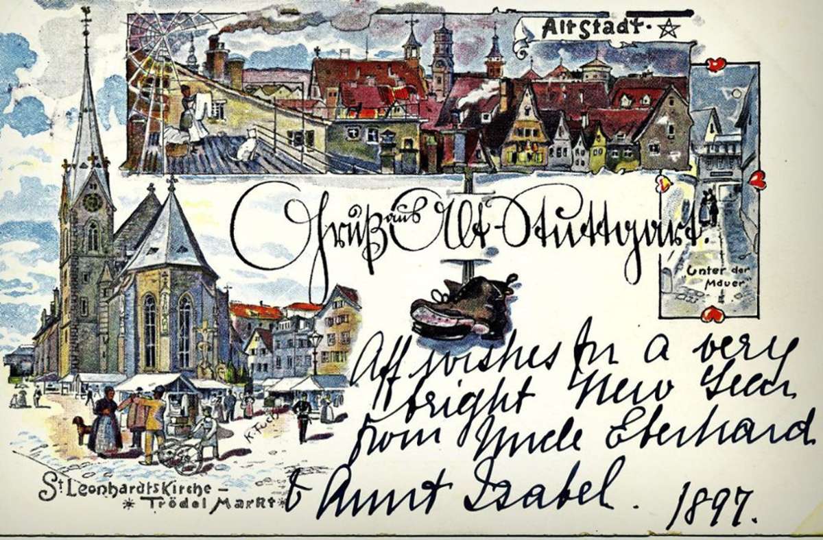 1897 ist diese Karte aus der Leonhardsvorstadt verschickt worden.   Schon vor über 100 Jahren war diese Viertel, das im 14. Jahrhundert entstanden ist,  die Altstadt Stuttgarts. Foto: Sammlung Wolfgang Müller