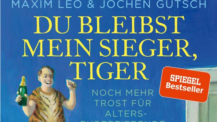 „Du bleibst mein Sieger, Tiger“ von Maxim Leo und Jochen Gutsch