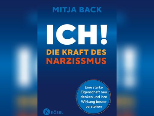 Ich! Die Kraft des Narzissmus ist das neue Buch von Mitja Back. Foto: Penguin Random House Verlagsgruppe GmbH