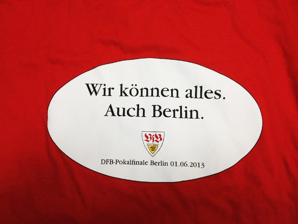 Der VfB hatte vor dem Pokal-Halbfinale gegen Freiburg 1000 Final-T-Shirts mit dem Slogan Wir können alles. Auch Berlin. produziert - und noch am späten Mittwochabend waren diese ausverkauft.