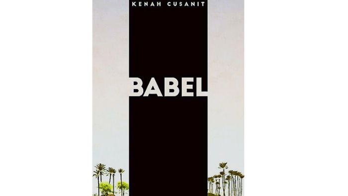 Was taugt eigentlich „Babel“ von Kenah Cusanit?