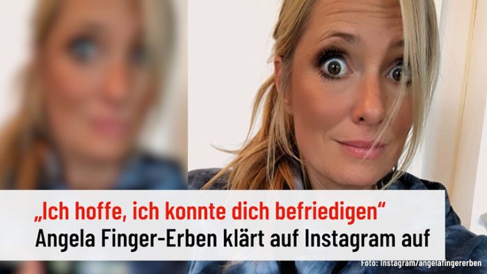 „Ich hoffe, ich konnte dich befriedigen“: Angela Finger-Erben klärt Fans auf Instagram auf