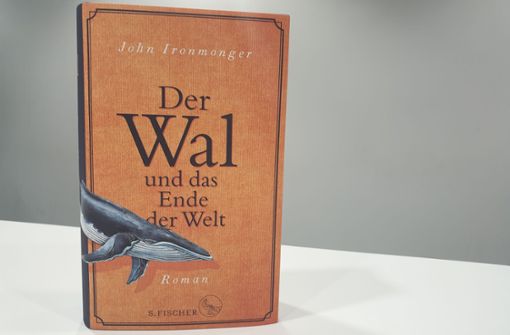 „Der Wal und das Ende der Welt“,    John Ironmonger,  S. Fischer, 22 Euro Foto: S. Fischer Verlag