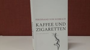 „Kaffee und Zigaretten“, Ferdinand von Schirach, Luchterhand Verlag, 20 Euro Foto: göt