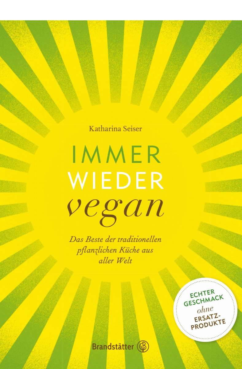 Katharina Seiser: Immer wieder vegan.