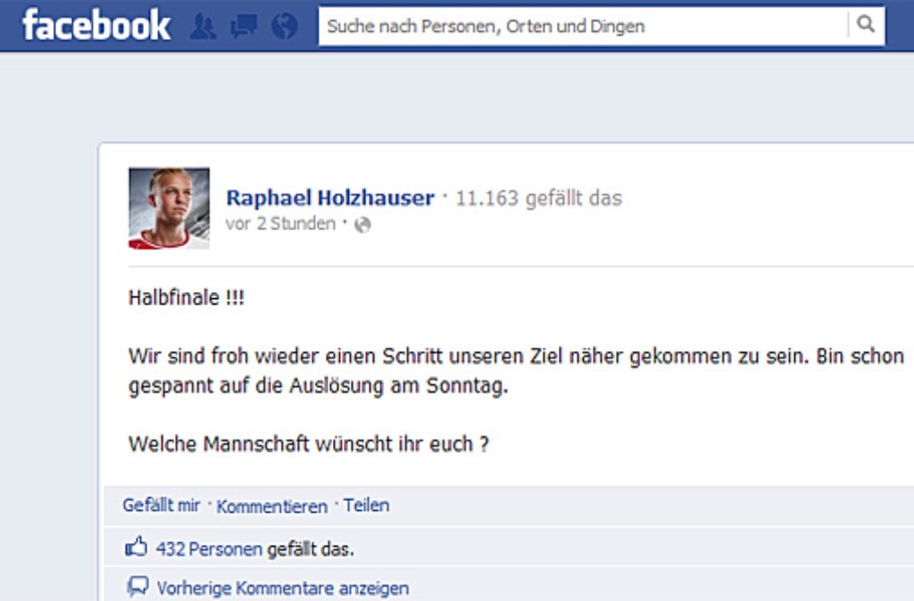 Zehn Buchstaben und drei Ausrufezeichen: Halbfinale!!!, schreibt VfB-Profi Raphael Holzhauser am Donnerstagmorgen auf Facebook an seine rund 11.000 Fans. Sein ...